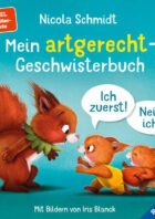 Mein artgerecht-Geschwisterbuch: Ich zuerst! Nein, ich!
